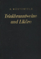 Wein Buch Trinkbranntweine Und Liköre Von Wüstenfeld, H. 1950, Verlag Parey Berlin, 482 S. II Vigne - Andere & Zonder Classificatie