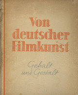 Film Buch Von Deutscher Filmkunst Gehalt Und Gestalt Von Koch, Heinrich Und Braune, Heinrich 1943, Verlag Scherping Berl - Mecki