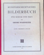 Buch Kunstgeschichtliches Bilderbuch Für Schule Und Haus Von Warnecke, Georg 1914, Verlag Kröner Leipzig, 49 S. II - Livres Anciens