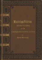 Buch Mississippi-Fahrten Reisebilder Aus Dem Amerikanischen Süden Von Hesse-Wartegg, Ernst 1881, Verlag Reissner, 354 S. - Alte Bücher