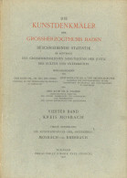 Adel Baden Buch Die Kunstdenkmäler Des Grossherzogtums Baden, IV. Band Kreis Mosbach Und Eberbach 1906, Verlag Mohr Tübi - Familles Royales