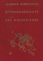 Buch WK I Sittengeschichte Des Weltkrieges Von Dr. Hirschfeld, Magnus 1930, Verlag Für Sexualwissenschaft Schneider Leip - Sonstige & Ohne Zuordnung