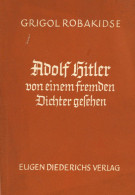 Hitler Buch Adolf Hitler Von Einem Fremden Dichter Gesehen Von Robakidse, Grigol 1940, Verlag Diederichs Jena, 51 S. II - War 1939-45