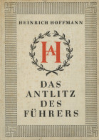 Hitler Buch Das Anlitz Des Führers Hrsg. Proff. Hoffmann, Heinrich 1939 Zeitgeschichte Verlag Berlin 16 S. In Bild U. Sc - Guerra 1939-45