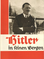 Hitler Buch Hitler In Seinen Bergen Von Hoffmann, Heinrich 1935, Geleitwort Von Baldur Von Schirach, Zeitgeschichte -Ver - Oorlog 1939-45