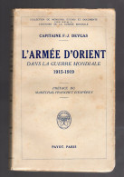 L'ARMEE D'ORIENT DANS LA GUERRE MONDIALE 1915-1919 Capitaine F.J.DEYGAS 1932 - Weltkrieg 1914-18