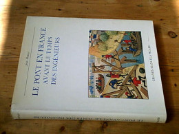 Le Pont En France Avant Le Temps Des Ingénieurs - Autres & Non Classés