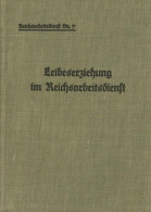 WK II RAD Reichsarbeitsdienst Buch Leibeserziehung Im Reichsarbeitsdienst Nr. 7 1936, Verlagsgesellschaft Leipzig, 159 S - War 1939-45