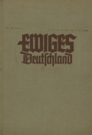 WHW Buch Ewiges Deutschland Hrsg. Vom Winterhilfswerk Des Deutschen Volkes 1940 Verlag Georg Westermann Braunschweig 345 - Guerra 1939-45