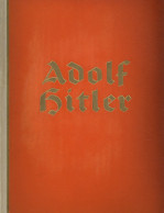 Sammelbild-Album Adolf Hitler Bilder Aus Dem Leben Des Führers Hrsg. Vom Cigaretten-Bilderdienst Altona-Bahrenfeld 1936  - Weltkrieg 1939-45