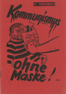WK II Dokumente Heft Kommunismus Ohne Maske! Von Dr. Goebbels, Joseph 1935, Zentralverlag Der NSDAP Eher München, 32 S.  - War 1939-45