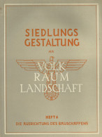 WK II Dokumente Siedlungsgestaltung Aus Volk, Raum Und Landschaft 6. Heft Die Ausrichtung Des Bauschaffens, Verlag Der D - Weltkrieg 1939-45