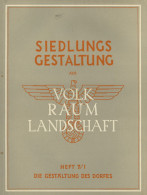 WK II Dokumente Siedlungsgestaltung Aus Volk, Raum Und Landschaft 7/1. Heft Die Gestaltung Des Dorfes, Verlag Der Deutsc - Weltkrieg 1939-45