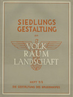 WK II Dokumente Siedlungsgestaltung Aus Volk, Raum Und Landschaft 7/2. Heft Die Gestaltung Des Bauernhofes, Verlag Der D - Weltkrieg 1939-45