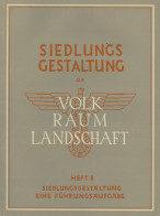 WK II Dokumente Siedlungsgestaltung Aus Volk, Raum Und Landschaft 8. Heft Siedlungsgestaltung Eine Führungsaufgabe, Verl - War 1939-45