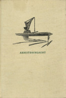 Buch WK II Arbeitsschlacht Fünf Jahre Malfahrten Auf Den Bauplätzen Der Straßen Adolf Hitlers Von Vollbehr, Ernst 1938,  - Oorlog 1939-45
