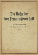 Buch WK II Broschüre Die Aufgabe Der Frau Unserer Zeit 1936 Hrsg. Vom Deutschen Frauenwerk 16.S. II (fleckig) - Guerra 1939-45