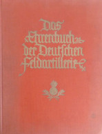 Buch WK II Das Ehrenbuch Der Deutschen Feldartillerie Von Benary, Albert Um 1930, Verlag Tradition Kolk Berlin, 670 S. I - Guerra 1939-45