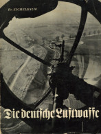 Buch WK II Die Deutsche Luftwaffe Von Dr. Eichelbaum 1940 Mit Einem Geleitwort Von Reichsmarschall Göring, Verlag Junker - War 1939-45