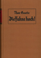 Buch WK II Die Fahne Hoch Von Goote, Thor 1933 Verlag Zeitgeschichte Berlin 417 S. II - Guerra 1939-45