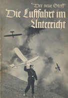 Buch WK II Die Luftfahrt Im Unterricht Ein Hand Und Hilfsbuch Für Den Lehrer Von Rieger, H., Bäckle, E. Und Wienrich, W. - Guerra 1939-45