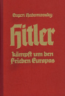 Buch WK II Hitler Kämpft Um Den Frieden Europas Von Hadamovski, Eugen 1936, Zentralverlag Der NSDAP Eher München, 269 S. - Guerre 1939-45