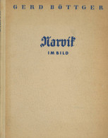 Buch WK II Narvik Im Bild Deutschlands Kampf Unter Der Mitternachtssonne Von Böttger, Gerd 1941, Verlag Stalling Oldenbu - Guerre 1939-45