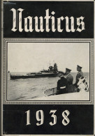 Buch WK II Nauticus 1938 Jahrbuch Für Deutschlands Seeinteressen Verlag Von Mittler U. Sohn Berlin 439 S. Mit 30 Abb. Au - Guerre 1939-45