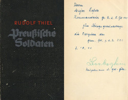 Buch WK II Preussische Soldaten Von Thiel, Rudolf 1942, Verlag Neff Berlin Mit Widmung Und Original-Unterschrift, 494 S. - Guerre 1939-45