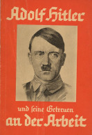 Buch WK II Heft Adolf Hitler Und Seine Getreuen An Der Arbeit, Verlag Scherl Berlin 1933, 48 S. II (Deckblatt Oben Leich - War 1939-45