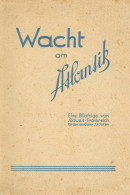 Buch WK II Wacht Am Atlantik Eine Bildfolge Von Südwest-Frankreich Für Den Deutschen Soldaten 1940 Von Der Deutschen Süd - Weltkrieg 1939-45