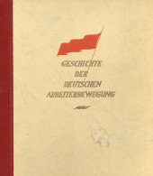 Sammelbild-Album Geschichte Der Deutschen Arbeiterbewegung 1. Teil 1836-1870 Peschke, Georg Einleitung Und Zwischentexte - Weltkrieg 1939-45