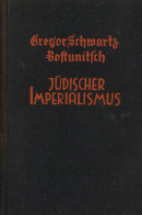 Judaika Buch Jüdischer Imperialismus Von Gregor Schwartz Bostunitsch Verlag Theodor Fritsch 592 S. Mit Einigen Abb. II J - Jodendom