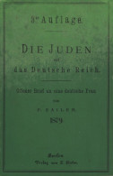 Judaika Heft Die Juden Und Das Deutsche Reich 3te Auflage Von Sailer, F. 1879, Verlag Stahn Berlin, 43 S. II (Gebrauchss - Jewish