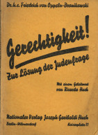 Judaika Heft Gerechtigkeit! Zur Lösung Der Judenfrage Von Oppeln-Bronikowski, Friedrich 1932, Verlag Huch Berlin, 96 S.  - Judaísmo