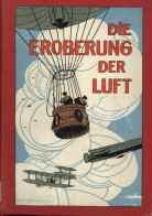 Buch Luftfahrt Die Eroberung Der Luft, Deutsche Verlagsgesellschaft Stuttgart 1909 Mit Einem Geleitwort Des Grafen Zeppe - War 1914-18