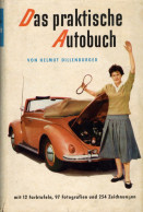 Auto Buch Das Praktische Autobuch Von Dillenburger, Helmut 1957, Bertelsmann-Verlag, 476 S. II - Otros & Sin Clasificación