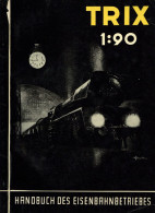 Eisenbahn Handbuch Des Eisenbahnbetriebes TRIX 1:90 1957, Spielwarenfabrik Voelk Nürnberg, 160 S. II Chemin De Fer - Eisenbahnen