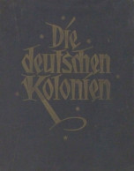 Buch Kolonien Die Deutschen Kolonien Hrsg. V. Major Schwabe U. Dr. Leutwein 1925 Verlagsanstalt Carl Weller Berlin 344 S - Ehemalige Dt. Kolonien