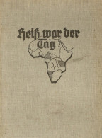 Buch Kolonien Heiß War Der Tag Das Kolonialbuch Für Das Junge Deutschland Von Pfeiffer, Hans Ernst 1933, Verlag Janke Le - Ehemalige Dt. Kolonien