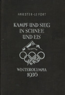 Olympiade Winterspiele Buch Kampf Und Sieg In Schnee Und Eis 1936 Von Harster Und Le Fort, Verlag Knorr Und Hirth Münche - Olympic Games