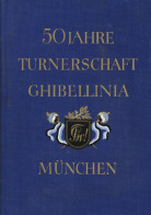 Turnen Buch 50 Jahre Turnerschaft Ghibellinia München Von Woerl, J. 1934, 292 S. II - Otros & Sin Clasificación