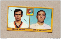 CALCIATORI - CALCIO - Figurine Panini 1969-1970 # CAGLIARI (E. MANCINI-M. BRUGNERA) - Italian Edition