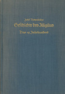 Allgäu (8175) Buch Geschichte Des Allgäus Das 19. Jahrhundert Von Rottenkolber, Josef 1938, Verlag Kösel-Pustet München, - Sonstige & Ohne Zuordnung