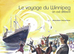 Le Voyage Du Winnipeg : Un Exil Différent - El Barco De La Esperanza - Andere & Zonder Classificatie