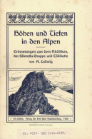 Schweiz Buch Höhen Und Tiefen In Den Alpen Erinnerungen Aus Dem Rhätikon, Der Silvretta-Gruppe Und Tödikette Von Ludwig, - Sonstige & Ohne Zuordnung