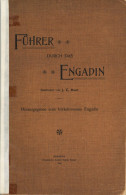Hochtal Engadin (Graubünden) Buch Führer Durch Das Engadin Von Heer, J.C. 1902, Hrsg. Verkehrsverein Engadin, 136 S. II - Sonstige & Ohne Zuordnung