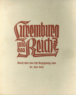 Luxemburg (Luxemburg) Buch Luxemburg Und DasReich Briefe über Eine Erste Begegnung Von Dr. Glaß. Emil 1941, Hrsg. Gaupro - Autres & Non Classés