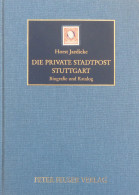 Die Private Stadtpost Stuttgart - Biografie Und Katalog, Horst Jaedicke, Feuser-Verlag 2000, Sehr Gute Erhaltung - Otros & Sin Clasificación