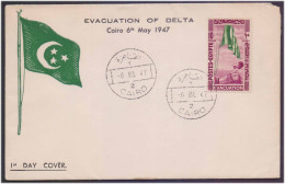 EVACUATION OF BRITISH TROOPS From NILE DELTA 6 May 1947, Egypt King Farouk With Flag, FDC As Per Image - Cartas & Documentos